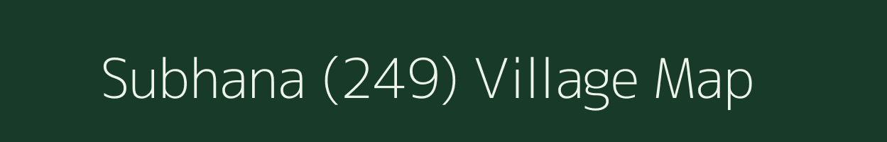 Subhana (249) village map in Punjab