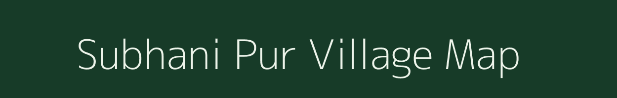 Subhani Pur village map in Uttar Pradesh