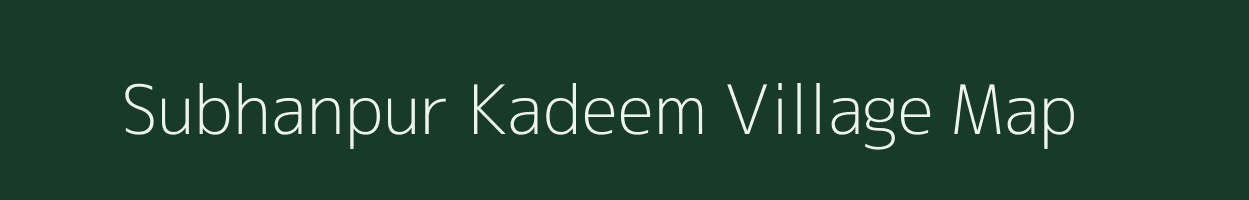 Subhanpur Kadeem village map in Rajasthan