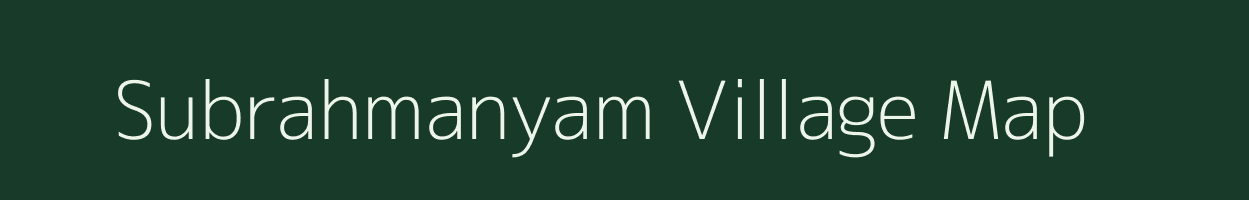 Subrahmanyam village map in Andhra Pradesh