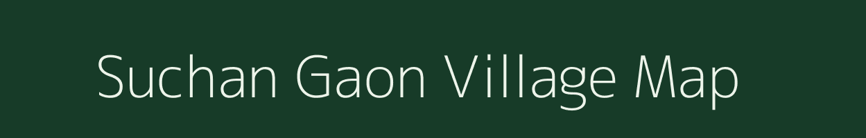 Suchan Gaon village map in Uttarakhand