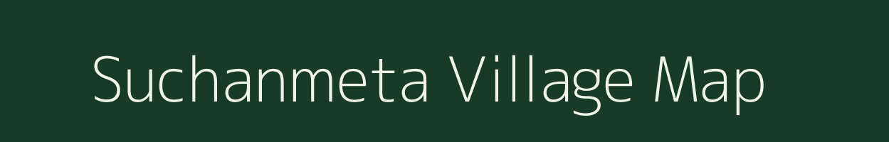 Suchanmeta village map in Madhya Pradesh