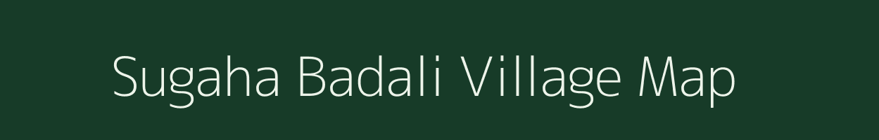 Sugaha Badali village map in Uttar Pradesh