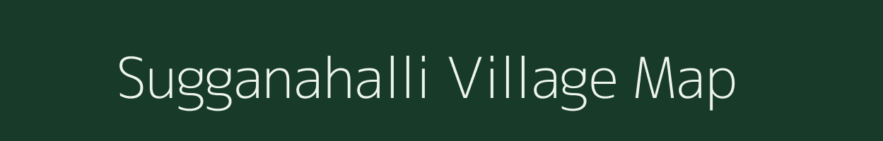 Sugganahalli village map in Karnataka