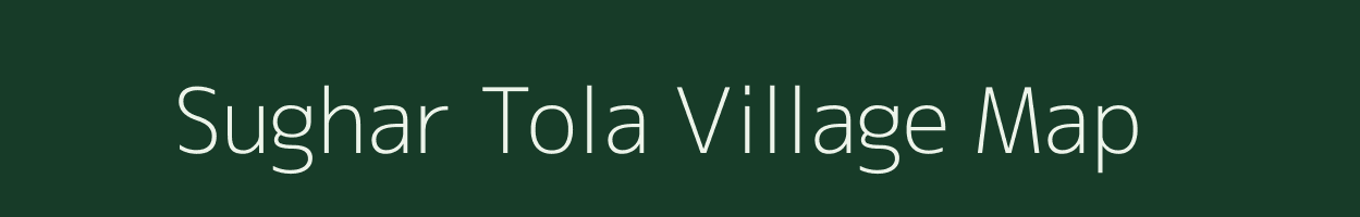 Sughar Tola village map in Bihar