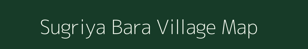 Sugriya Bara village map in Uttarakhand