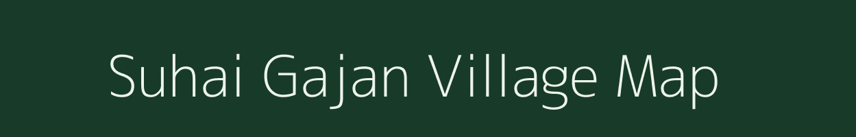 Suhai Gajan village map in Bihar