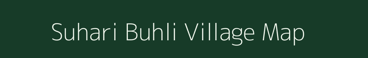Suhari Buhli village map in Himachal Pradesh