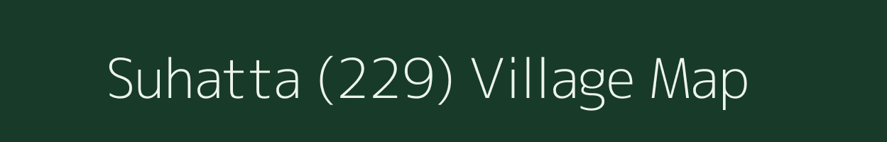 Suhatta (229) village map in Haryana