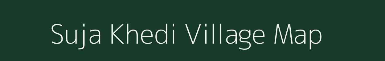 Suja Khedi village map in Madhya Pradesh