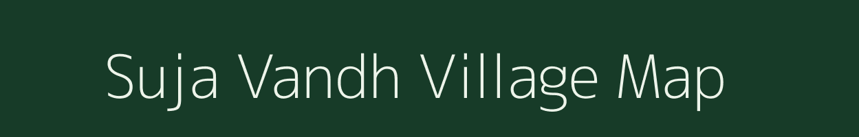 Suja Vandh village map in Gujarat