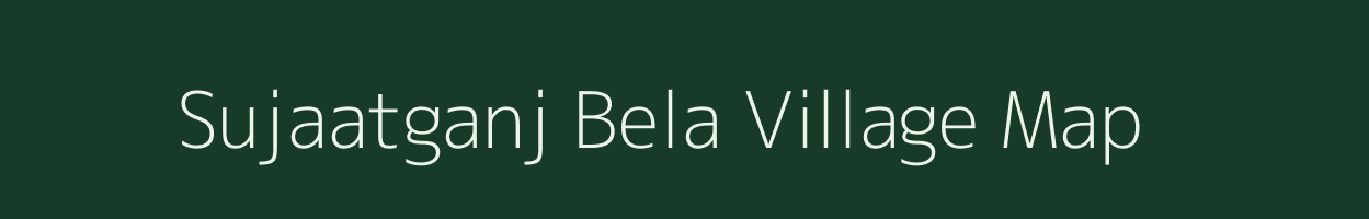 Sujaatganj Bela village map in Uttar Pradesh