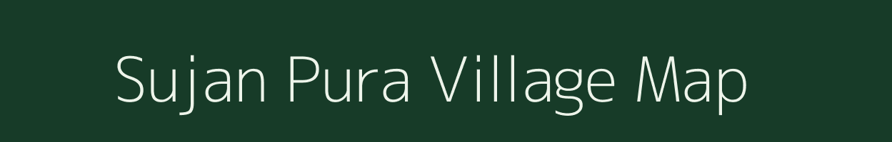 Sujan Pura village map in Uttar Pradesh