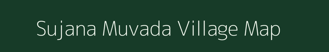 Sujana Muvada village map in Gujarat