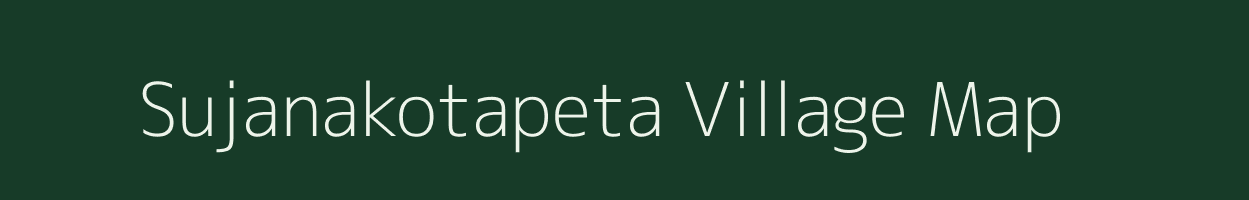 Sujanakotapeta village map in Andhra Pradesh