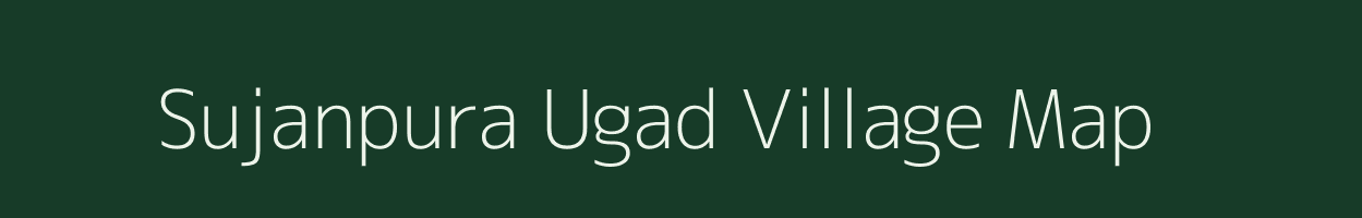 Sujanpura Ugad village map in Madhya Pradesh