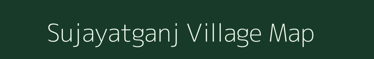 Sujayatganj village map in Madhya Pradesh