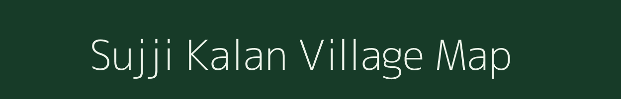 Sujji Kalan village map in Bihar