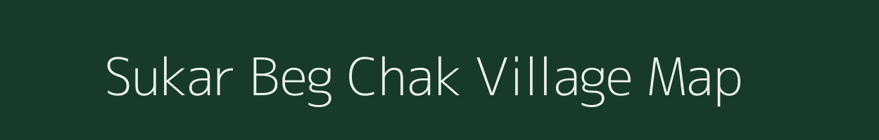 Sukar Beg Chak village map in Bihar