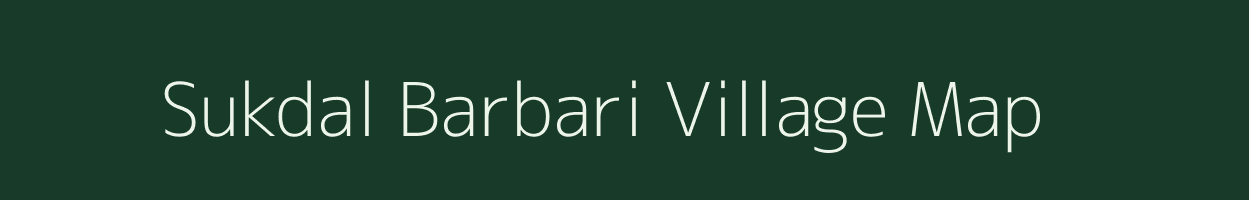 Sukdal Barbari village map in Assam