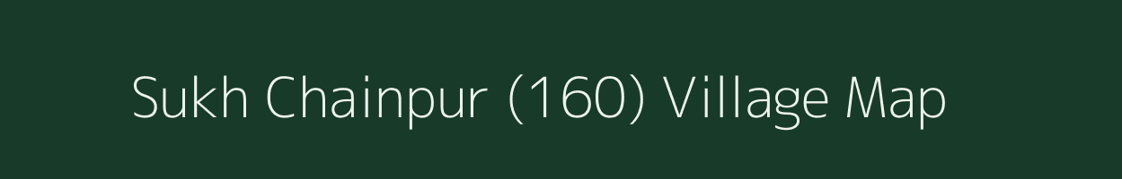 Sukh Chainpur (160) village map in Himachal Pradesh