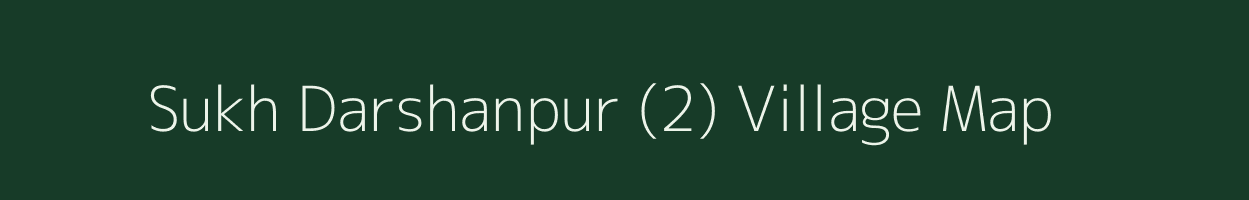 Sukh Darshanpur (2) village map in Haryana