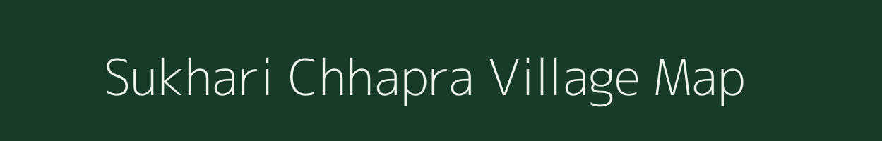 Sukhari Chhapra village map in Uttar Pradesh