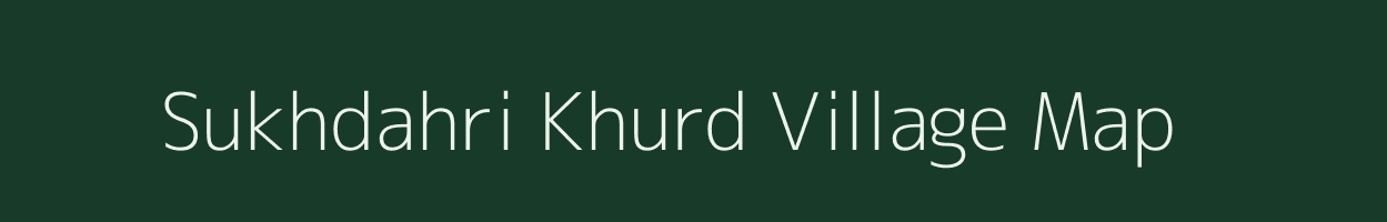 Sukhdahri Khurd village map in Uttar Pradesh