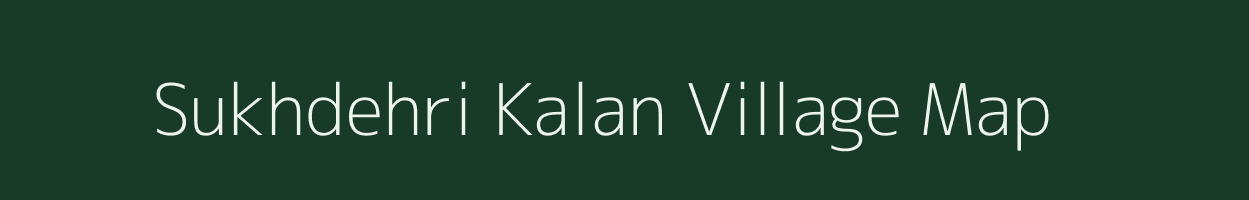 Sukhdehri Kalan village map in Uttar Pradesh