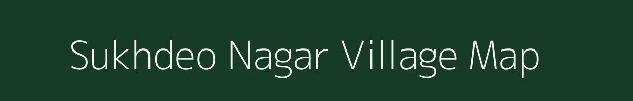 Sukhdeo Nagar village map in Rajasthan