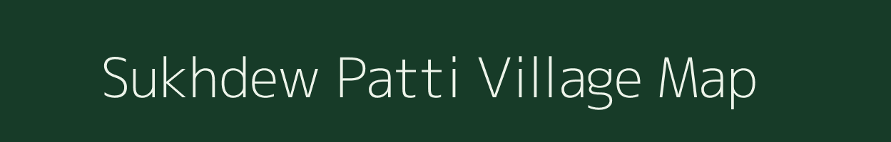 Sukhdew Patti village map in Bihar