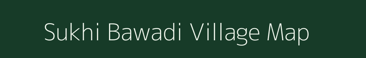 Sukhi Bawadi village map in Madhya Pradesh