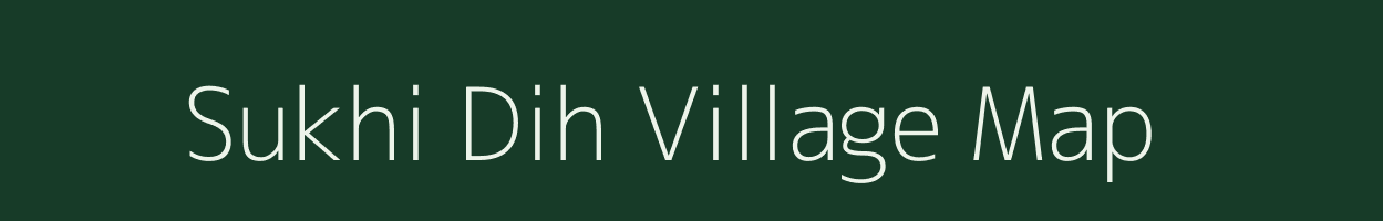 Sukhi Dih village map in Bihar