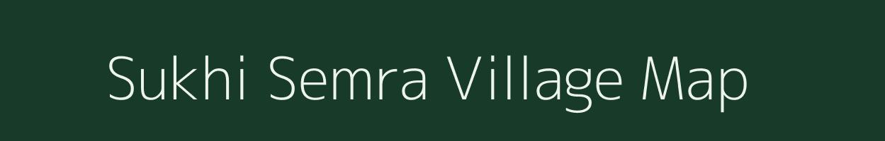 Sukhi Semra village map in Bihar