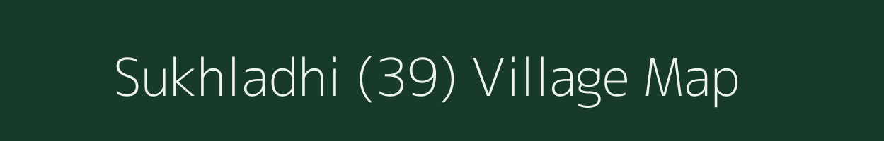 Sukhladhi (39) village map in Punjab