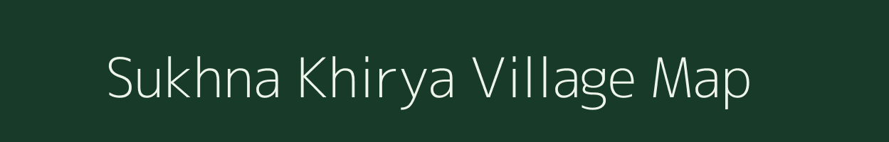 Sukhna Khirya village map in Madhya Pradesh