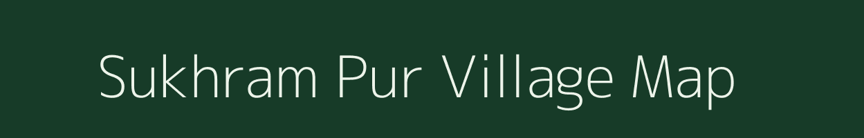 Sukhram Pur village map in Uttar Pradesh