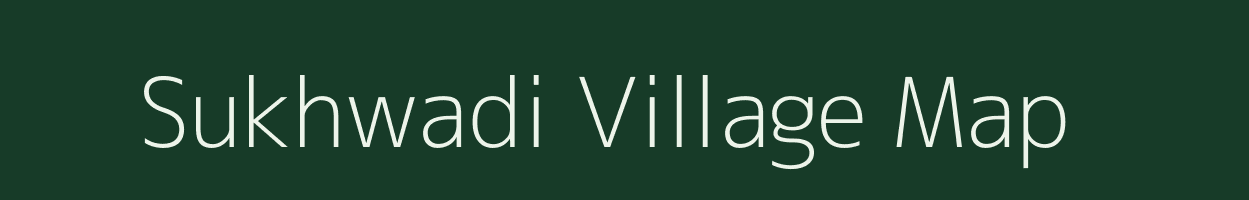 Sukhwadi village map in Maharashtra