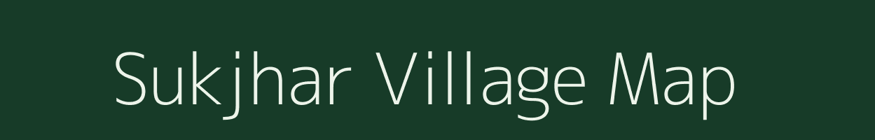 Sukjhar village map in Chhattisgarh