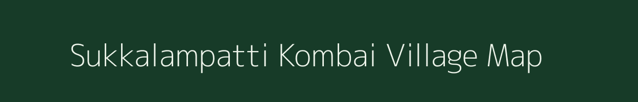 Sukkalampatti Kombai village map in Tamil Nadu