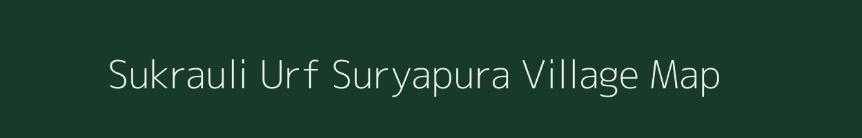 Sukrauli Urf Suryapura village map in Uttar Pradesh