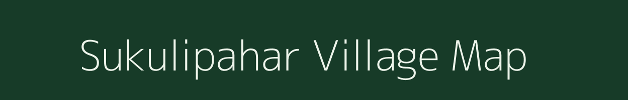 Sukulipahar village map in Odisha