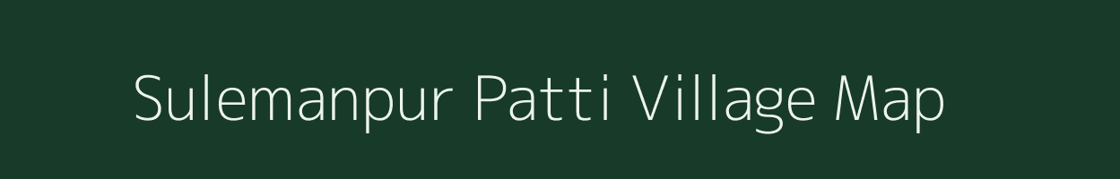 Sulemanpur Patti village map in Uttar Pradesh