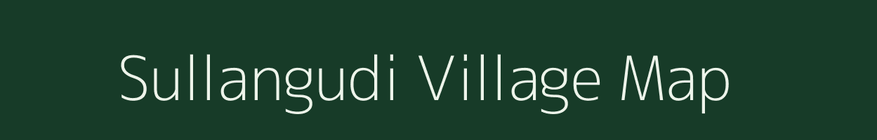 Sullangudi village map in Tamil Nadu