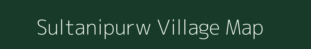 Sultanipurw village map in Uttar Pradesh