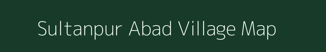 Sultanpur Abad village map in Uttar Pradesh