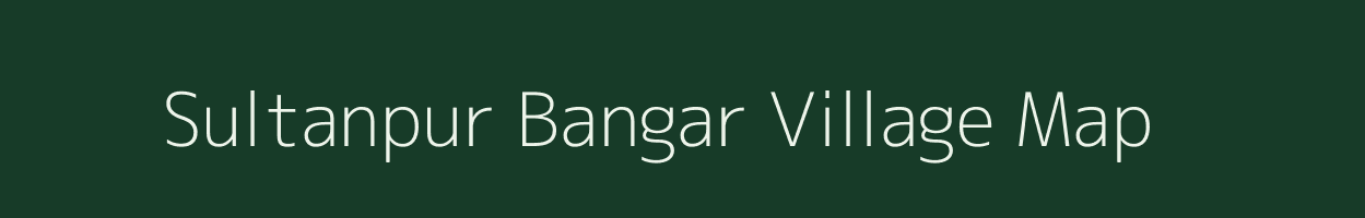 Sultanpur Bangar village map in Uttar Pradesh