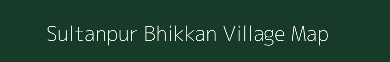 Sultanpur Bhikkan village map in Uttar Pradesh