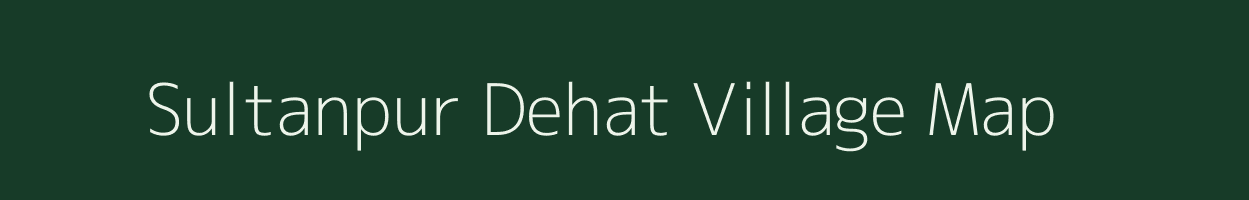 Sultanpur Dehat village map in Uttar Pradesh