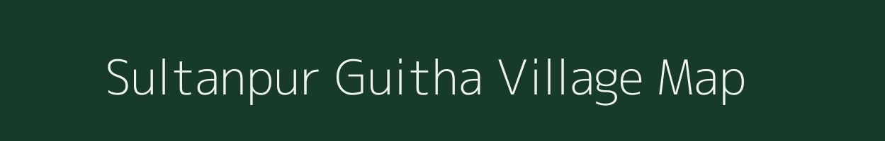 Sultanpur Guitha village map in Uttar Pradesh
